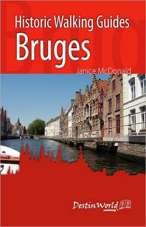 Historic Walking Guides Bruges de Janice McDonald