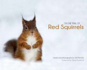 Nicholls, W: On the Trail of Red Squirrels de Will Nicholls