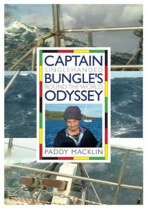 Captain Bungle's Odyssey: The Business Travelers' Handbook de PADDY MACKLIN