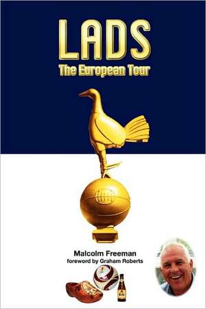 Lads - The European Tour de Malcolm Freeman