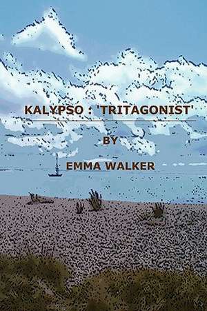 Kalypso: Tritagonist de Emma Walker