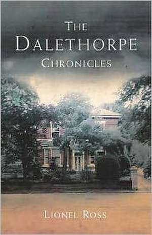 The Dalethorpe Chronicles de Lionel Ross