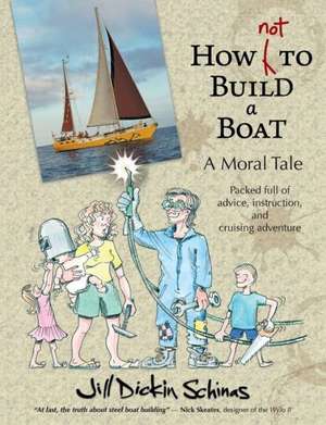 How Not to Build a Boat de Jill Dickin Schinas