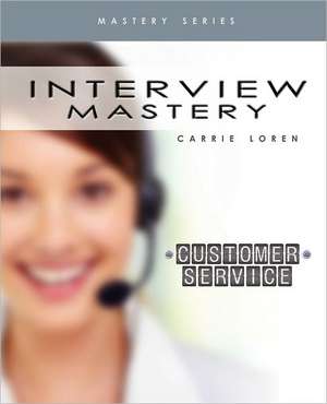 Interview Mastery Customer Service de Carrie Loren