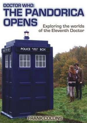 Doctor Who: Exploring the Worlds of the Eleventh Doctor de Frank Collins