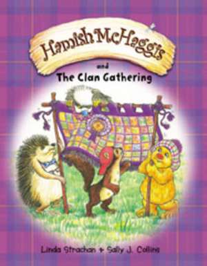 Hamish McHaggis and the Clan Gathering de LINDA STRACHAN