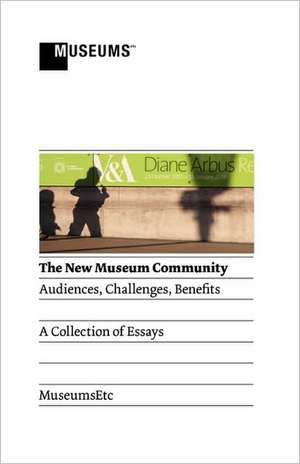 The New Museum Community: Audiences, Challenges, Benefits de Nicola Abery