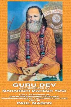 Guru Dev as Presented by Maharishi Mahesh Yogi de Paul Mason