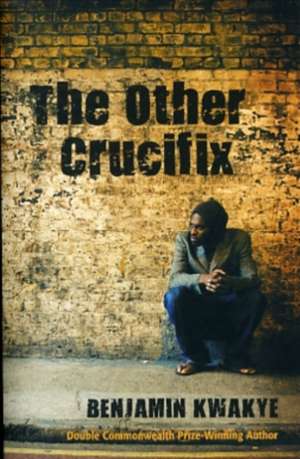 The Other Crucifix de Benjamin Kwakye