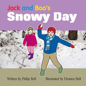 Jack and Boo's Snowy Day de Philip Bell