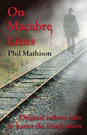 On Macabre Lines de Phil Mathison