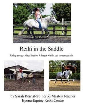 Reiki in the Saddle de Sarah Berrisford