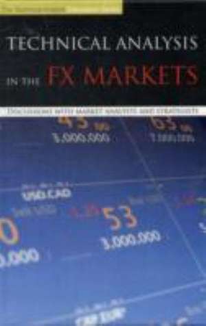 Technical Analysis in the FX Markets de Technical Analyst