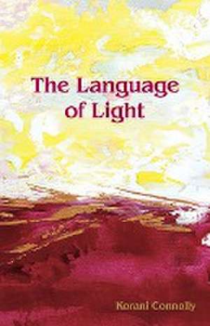 The Language of Light de Korani Connolly