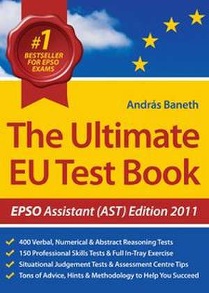 The Ultimate EU Test Book - Assistant (AST) Edition 2011 de András BANETH