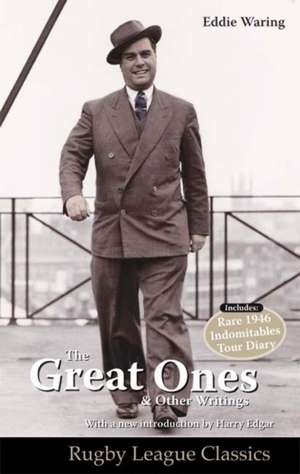 Eddie Waring - the Great Ones and Other Writings de Tony Waring