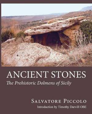 Ancient Stones: The Prehistoric Dolmens of Sicily de Jean Woodhouse