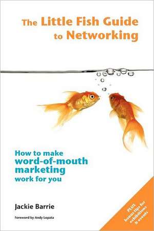 The Little Fish Guide to Networking de Jackie Barrie