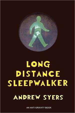 Long Distance Sleepwalker de Andrew Syers