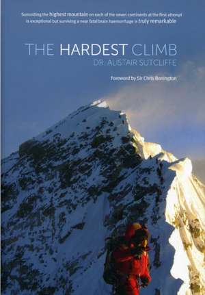 The Hardest Climb de Alistair Sutcliffe