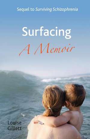 Surfacing - A Memoir de Louise Gillett