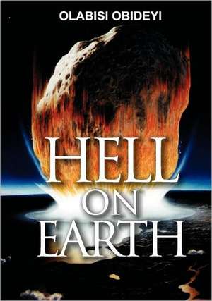 Hell on Earth de Olabisi Obideyi