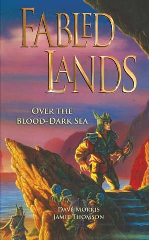 Fabled Lands 3: Over the Blood-Dark Sea de Dave Morris