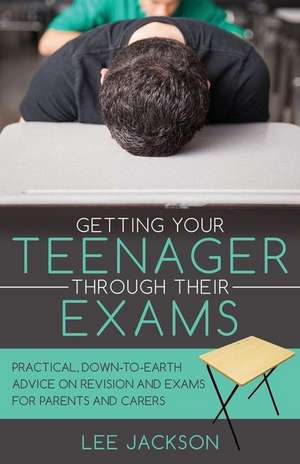 Getting Your Teenager Through Their Exams