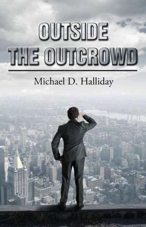 Outside the Outcrowd de Michael D. Halliday