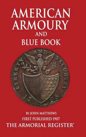 Mathews' American Armoury and Blue Book de John Mathews