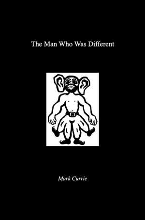 The Man Who Was Different de Mark Currie