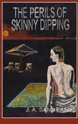 The Perils of Skinny-Dipping de Sandilands Julie