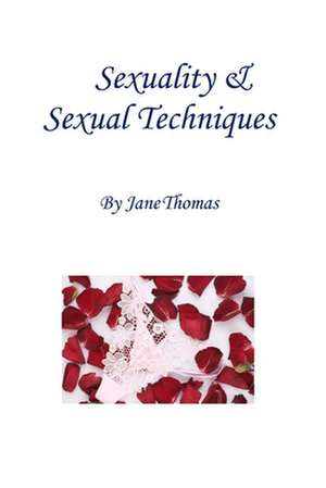 Sexuality & Sexual Techniques: Why Prevailing Practices in Strategy, Marketing and Management Education Are the Problem, Not the Solution de Jane Thomas