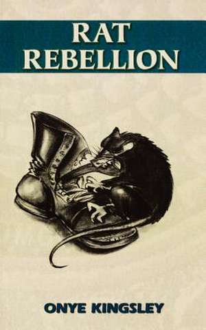 Rat Rebellion de Kingsley Nnnamdi Onye