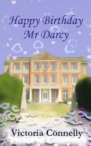 Happy Birthday, MR Darcy de Victoria Connelly