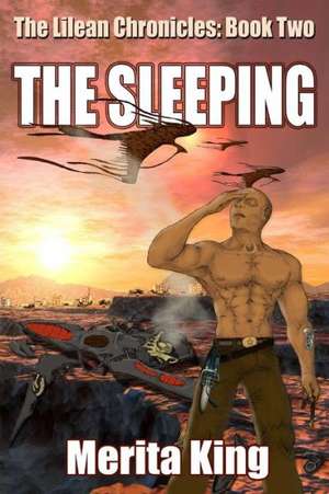 The Lilean Chronicles: Book Two the Sleeping de Merita King