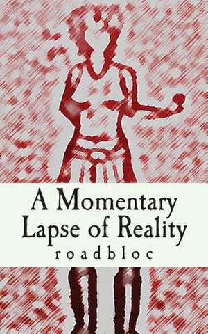 A Momentary Lapse of Reality de Roadbloc