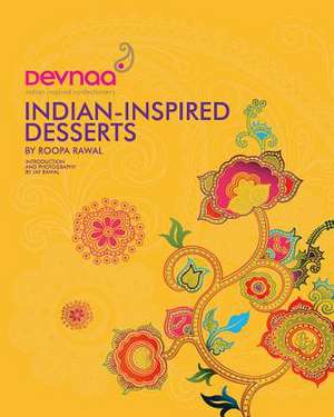 Devnaa Indian-Inspired Desserts de Roopa Rawal