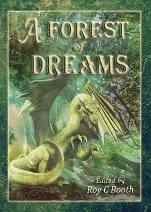 A Forest of Dreams de Roy C. Booth