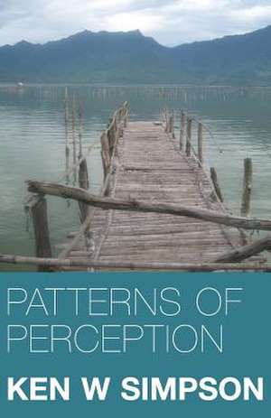 Patterns of Perception de Ken W. Simpson