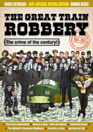 The Great Train Robbery 50th Anniversary:1963-2013 de Bruce Reynolds