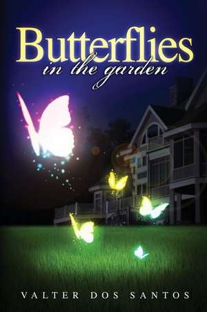 Butterflies in the Garden de Valter Dos Santos