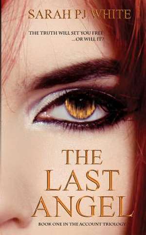 The Last Angel - First Book in the Account Trilogy de Sarah Pj White