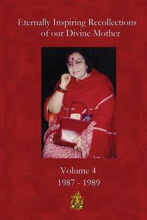 Eternally Inspiring Recollections of Our Divine Mother, Volume 4 de Linda J. Williams