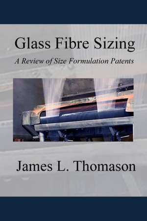 Glass Fibre Sizing de James L. Thomason