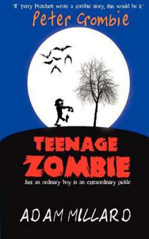 Peter Crombie, Teenage Zombie de Adam Millard