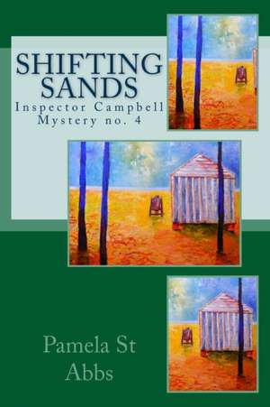 Shifting Sands: Inspector Campbell Mystery no. 4 de Pamela St Abbs