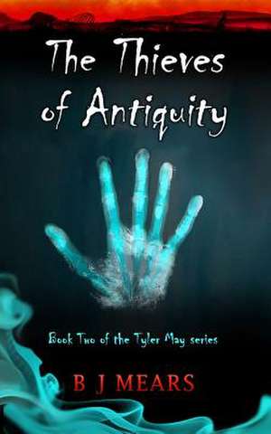 The Thieves of Antiquity de B. J. Mears