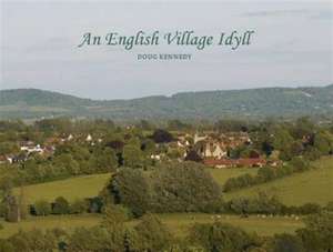 Kennedy, D: An English Village Idyll de Doug Kennedy