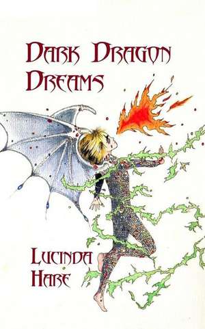 Dark Dragon Dreams de Lucinda Hare